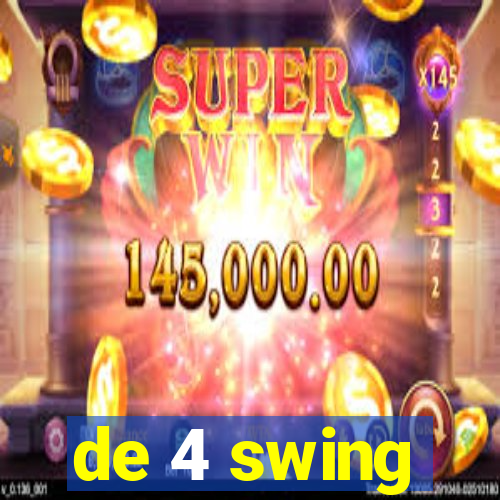 de 4 swing